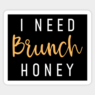 I Need Brunch Honey Sticker